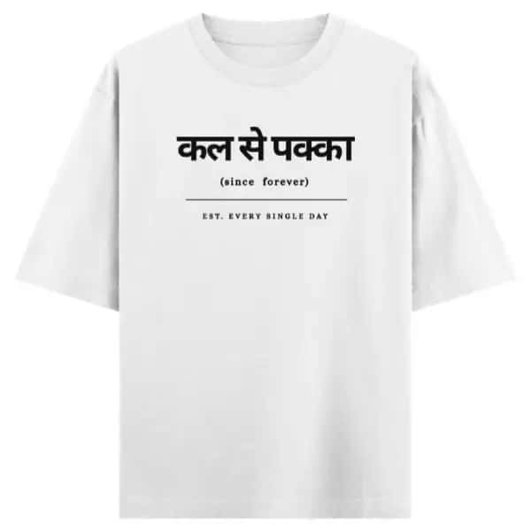 Kal Se Pakka Oversized T-Shirt | Unisex Streetwear